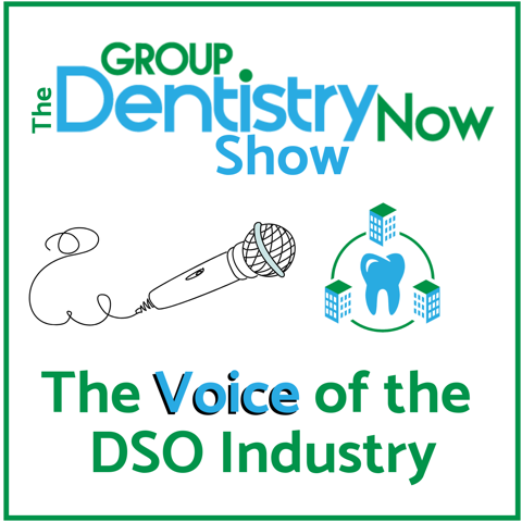 Group Dentistry Now Show: The Voice of the DSO Industry artwork